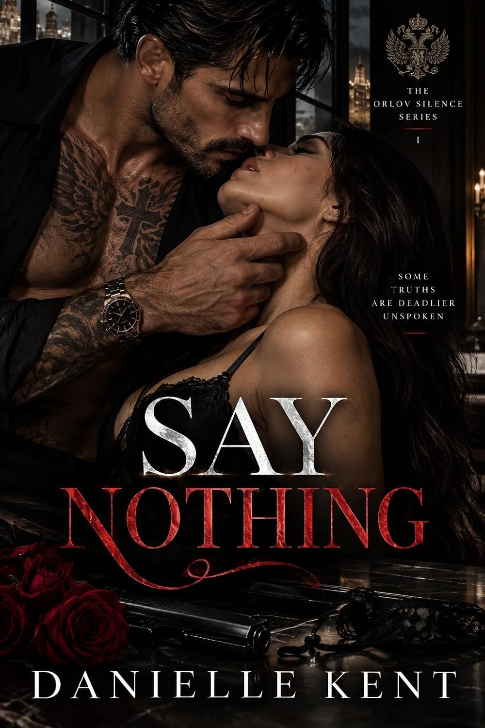 Say Nothing: Dark bratva bdsm romance. Enemies to lovers. (The Orlov Silence Book 1)
